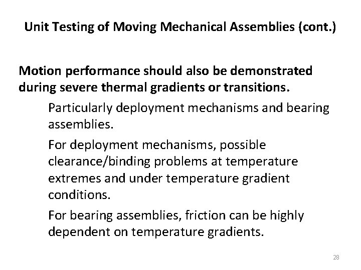 Unit Testing of Moving Mechanical Assemblies (cont. ) Motion performance should also be demonstrated