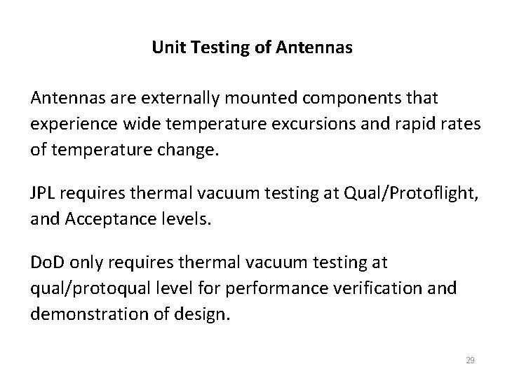 Unit Testing of Antennas are externally mounted components that experience wide temperature excursions and