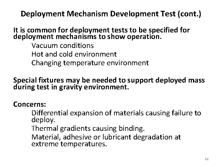 Deployment Mechanism Development Test (cont. ) It is common for deployment tests to be