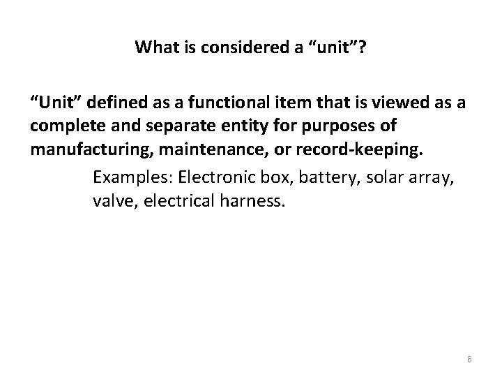 What is considered a “unit”? “Unit” defined as a functional item that is viewed