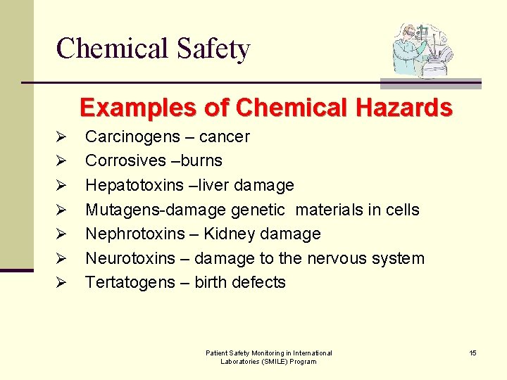 Chemical Safety Examples of Chemical Hazards Ø Ø Ø Ø Carcinogens – cancer Corrosives