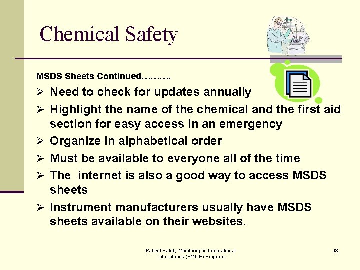 Chemical Safety MSDS Sheets Continued………. Ø Need to check for updates annually Ø Highlight