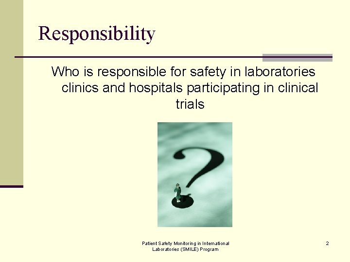 Responsibility Who is responsible for safety in laboratories clinics and hospitals participating in clinical