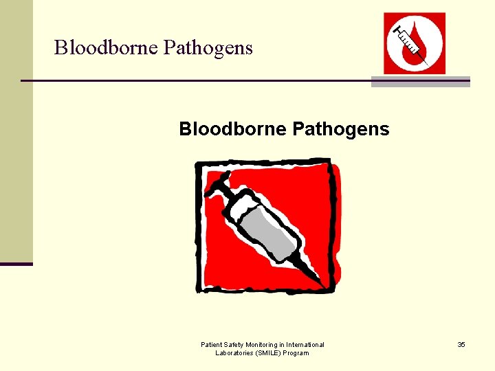 Bloodborne Pathogens Patient Safety Monitoring in International Laboratories (SMILE) Program 35 