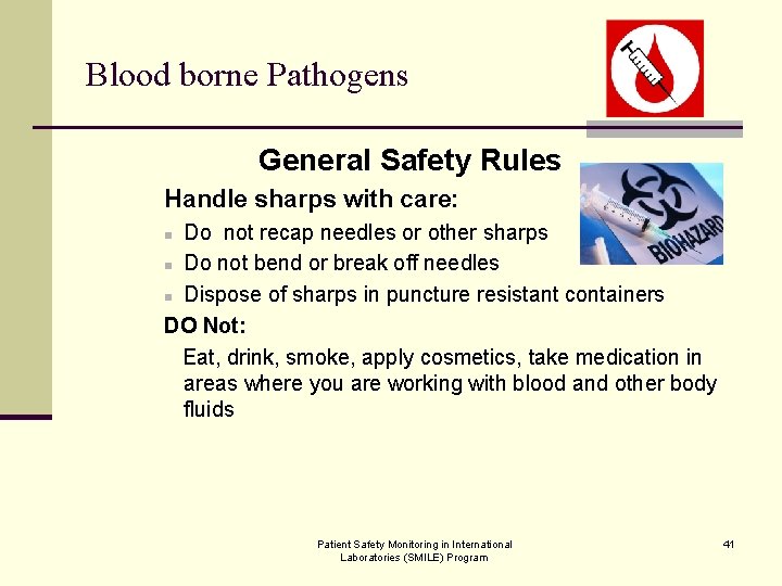 Blood borne Pathogens General Safety Rules Handle sharps with care: Do not recap needles