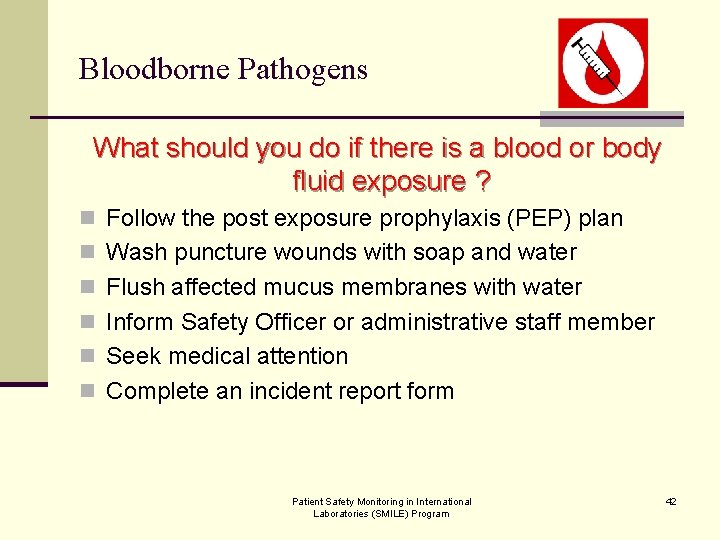 Bloodborne Pathogens What should you do if there is a blood or body fluid