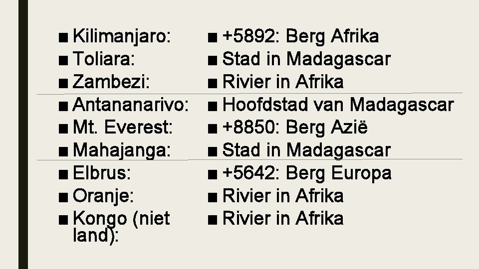 ■ Kilimanjaro: ■ Toliara: ■ Zambezi: ■ Antananarivo: ■ Mt. Everest: ■ Mahajanga: ■