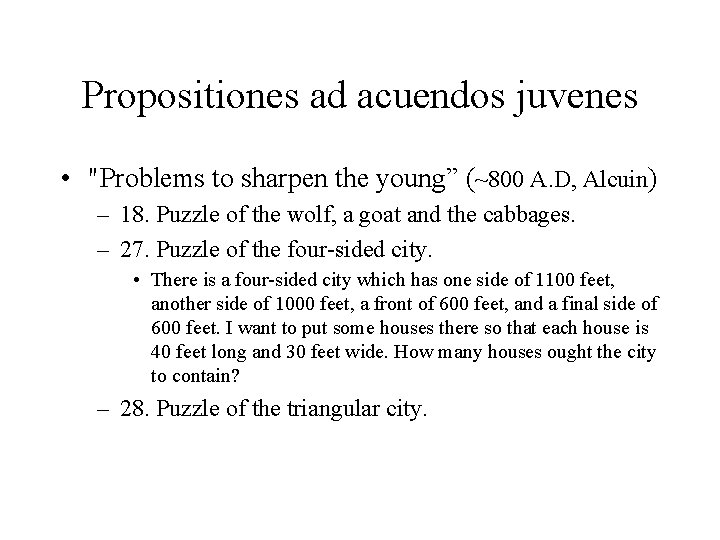 Propositiones ad acuendos juvenes • "Problems to sharpen the young” (~800 A. D, Alcuin)