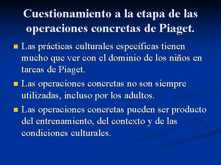 Cuestionamiento a la etapa de las operaciones concretas de Piaget. Las prácticas culturales específicas