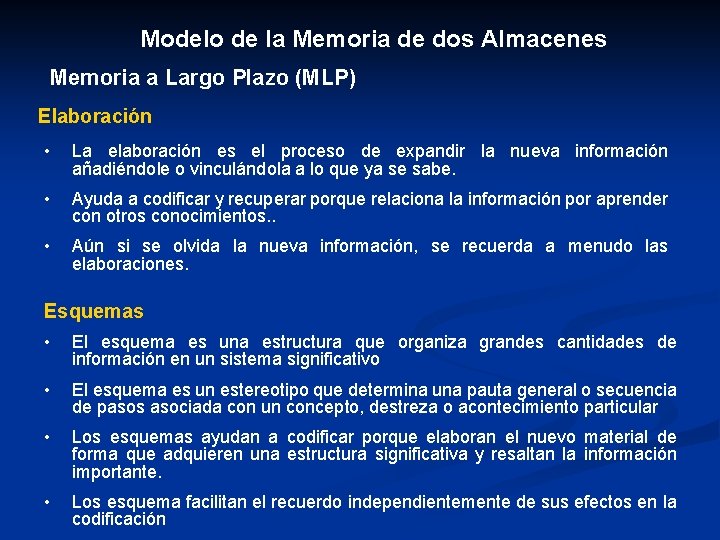 Modelo de la Memoria de dos Almacenes Memoria a Largo Plazo (MLP) Elaboración •