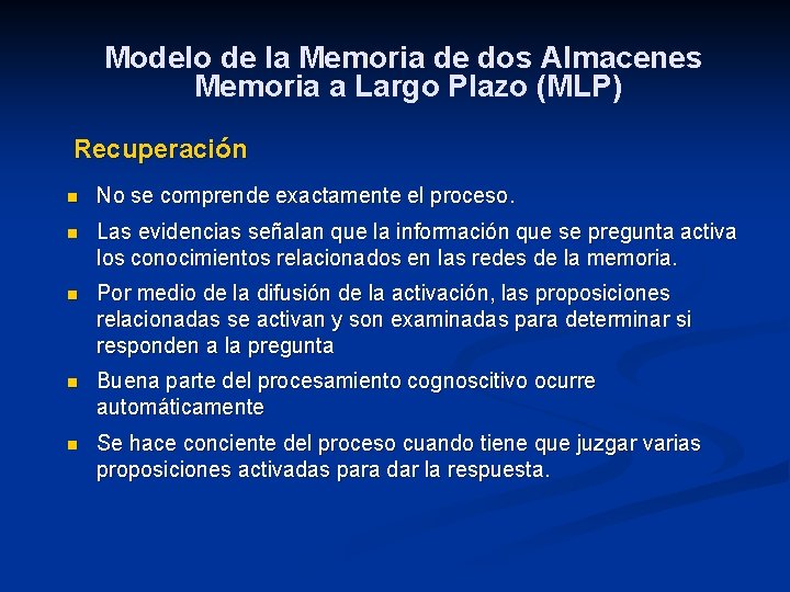 Modelo de la Memoria de dos Almacenes Memoria a Largo Plazo (MLP) Recuperación n