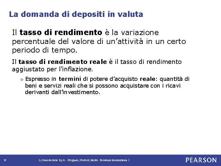 La domanda di depositi in valuta Il tasso di rendimento è la variazione percentuale