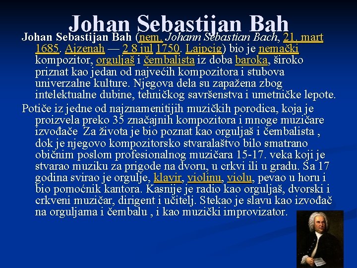 Johan Sebastijan Bah (nem. Johann Sebastian Bach, 21. mart 1685. Ajzenah — 2 8