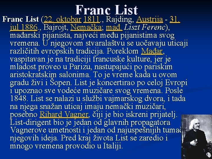 Franc List (22. oktobar 1811. , Rajding, Austrija - 31. jul 1886. , Bajrojt,
