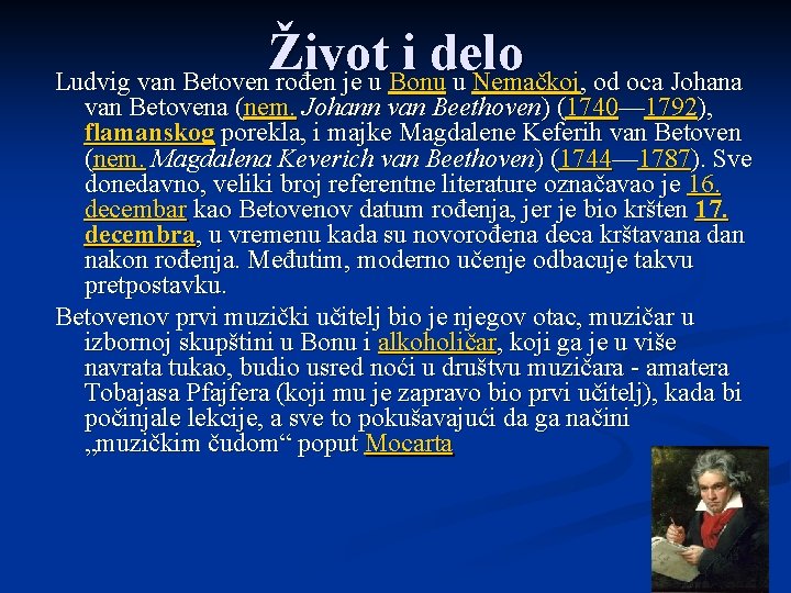 Život i delo Ludvig van Betoven rođen je u Bonu u Nemačkoj, od oca