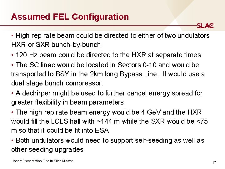 Assumed FEL Configuration • High rep rate beam could be directed to either of