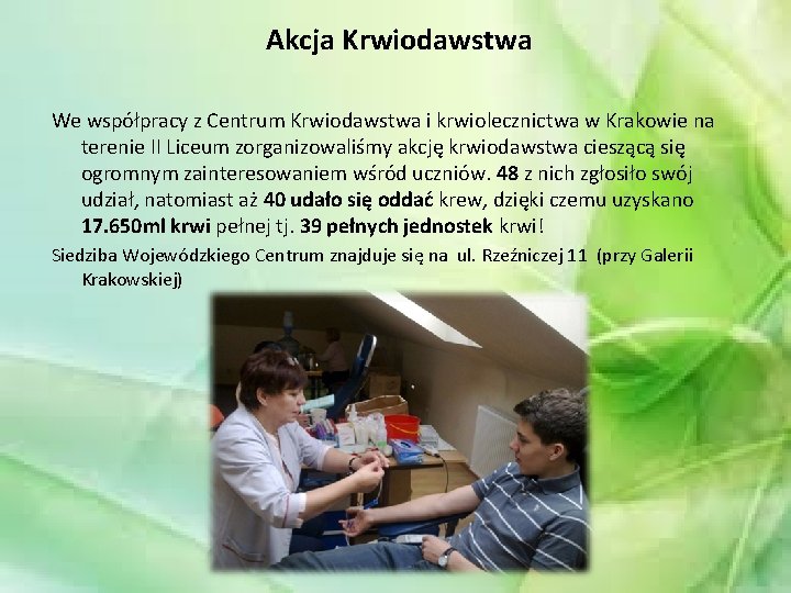 Akcja Krwiodawstwa We współpracy z Centrum Krwiodawstwa i krwiolecznictwa w Krakowie na terenie II