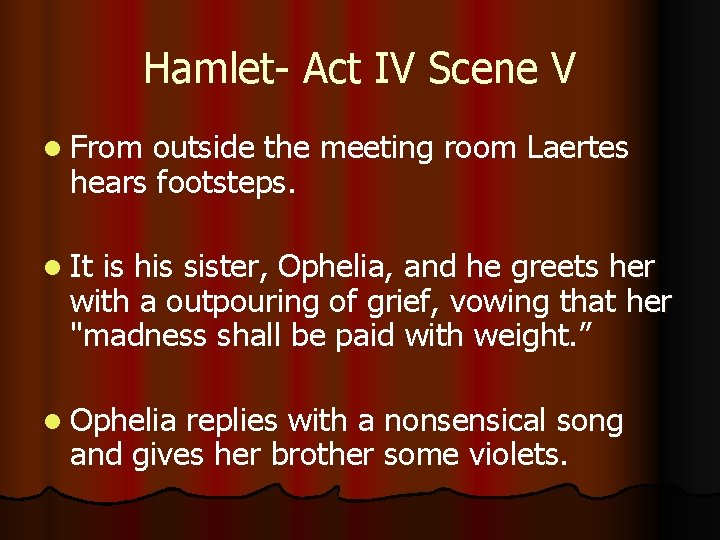 Hamlet- Act IV Scene V l From outside the meeting room Laertes hears footsteps.