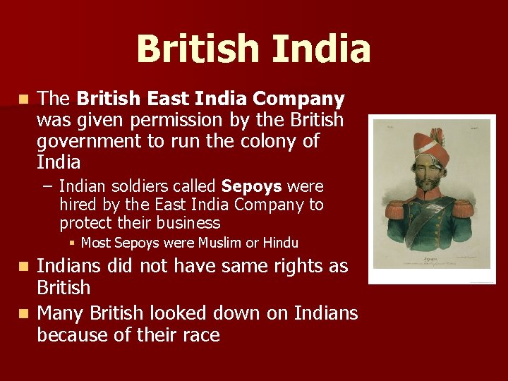 British India n The British East India Company was given permission by the British