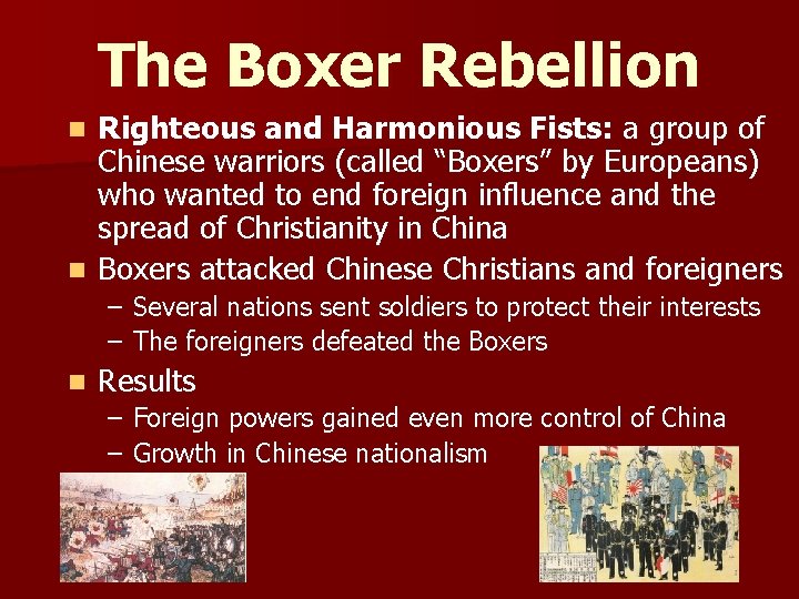 The Boxer Rebellion Righteous and Harmonious Fists: a group of Chinese warriors (called “Boxers”
