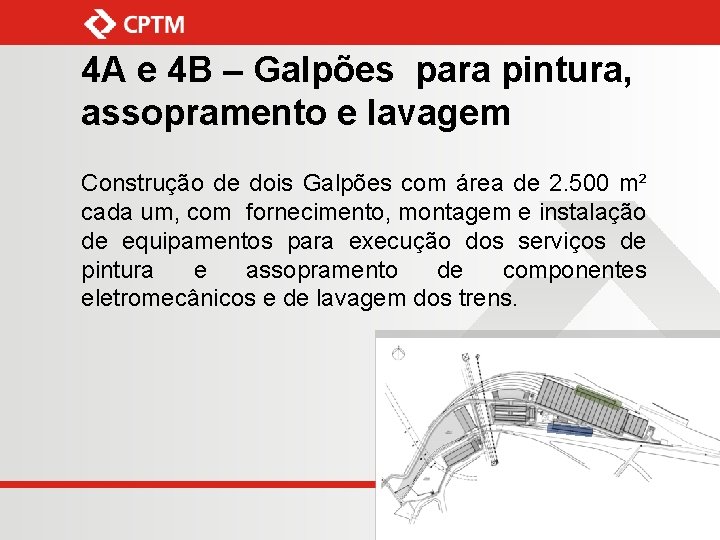 4 A e 4 B – Galpões para pintura, assopramento e lavagem Construção de