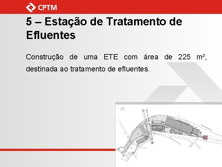 5 – Estação de Tratamento de Efluentes Construção de uma ETE com área de