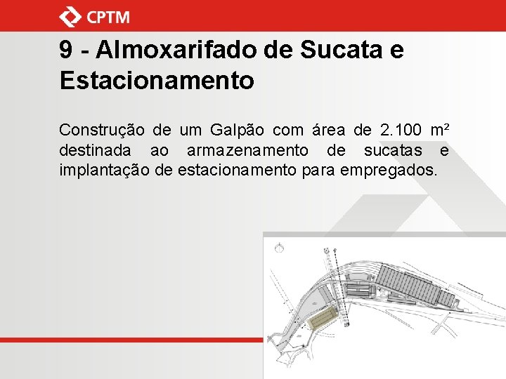 9 - Almoxarifado de Sucata e Estacionamento Construção de um Galpão com área de