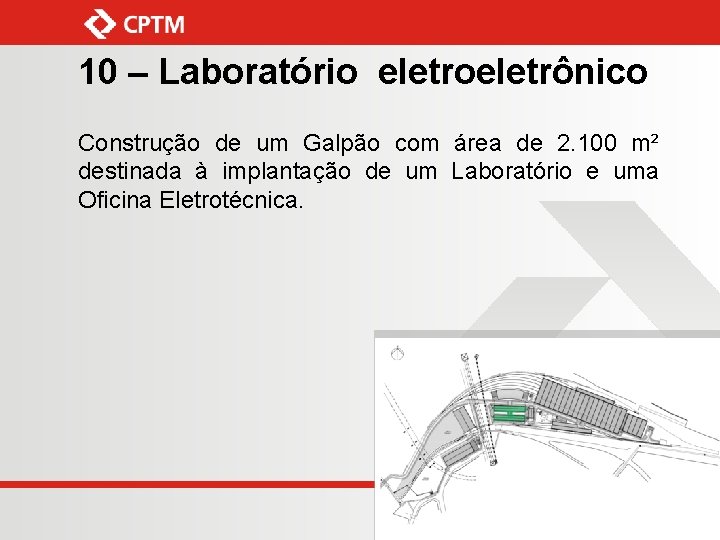 10 – Laboratório eletroeletrônico Construção de um Galpão com área de 2. 100 m²