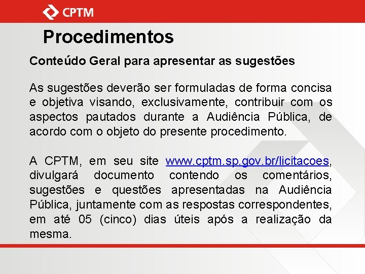Procedimentos Conteúdo Geral para apresentar as sugestões As sugestões deverão ser formuladas de forma
