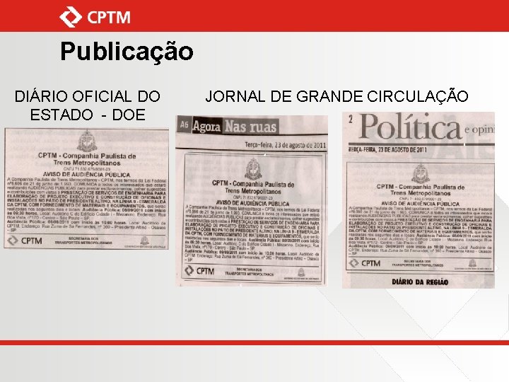 Publicação DIÁRIO OFICIAL DO ESTADO - DOE JORNAL DE GRANDE CIRCULAÇÃO 