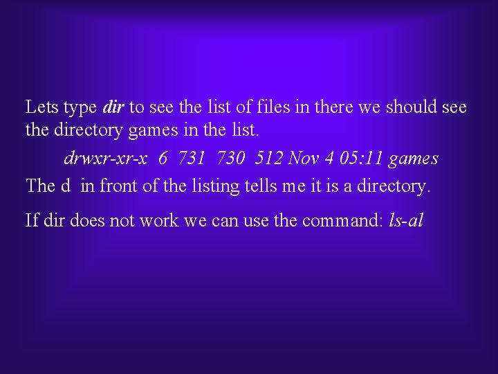 Lets type dir to see the list of files in there we should see Lets type dir to see the list of files in there we should see