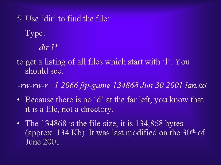 5. Use ‘dir’ to find the file: Type: dir l* to get a listing