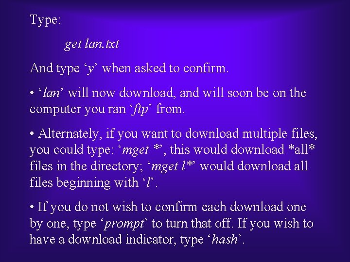 Type: get lan. txt And type ‘y’ when asked to confirm. • ‘lan’ will Type: get lan. txt And type ‘y’ when asked to confirm. • ‘lan’ will