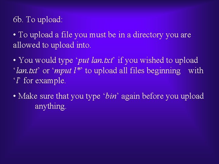 6 b. To upload: • To upload a file you must be in a 6 b. To upload: • To upload a file you must be in a