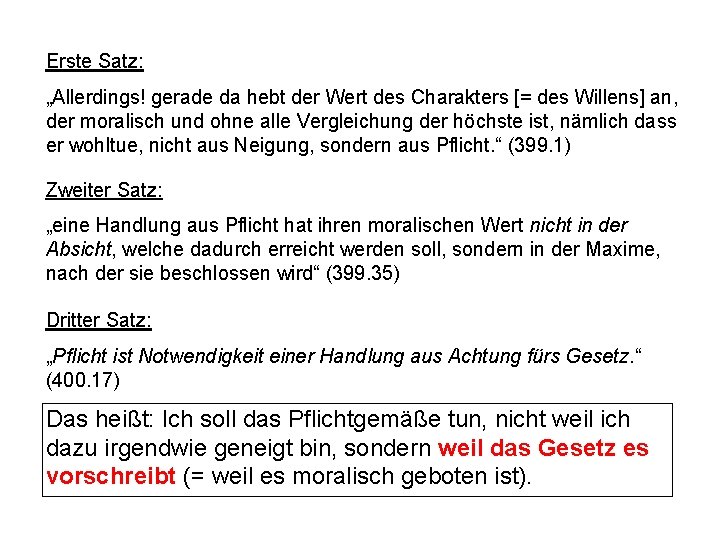 Erste Satz: „Allerdings! gerade da hebt der Wert des Charakters [= des Willens] an,