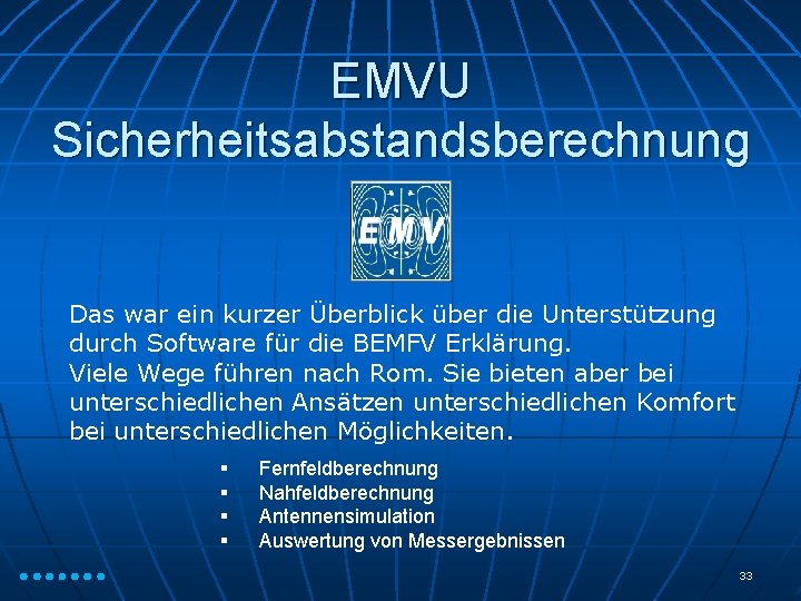 EMVU Sicherheitsabstandsberechnung Das war ein kurzer Überblick über die Unterstützung durch Software für die