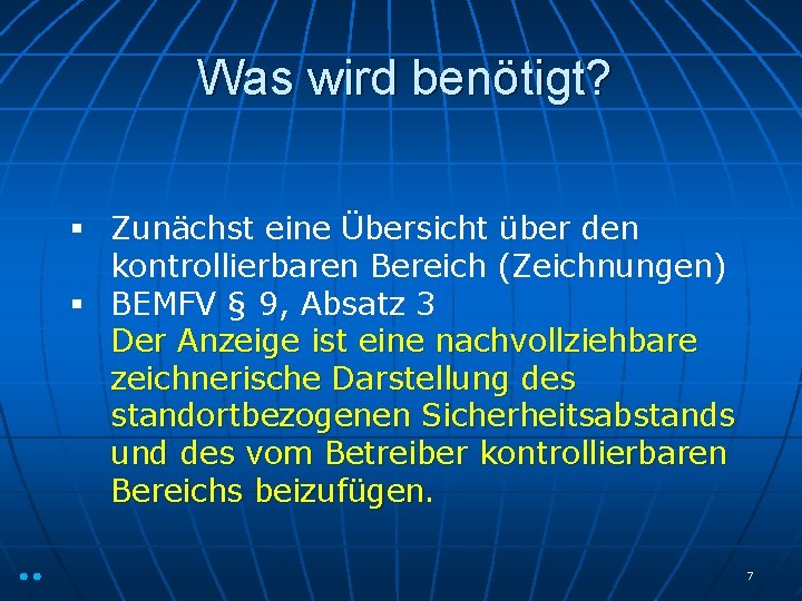 Was wird benötigt? § Zunächst eine Übersicht über den kontrollierbaren Bereich (Zeichnungen) § BEMFV