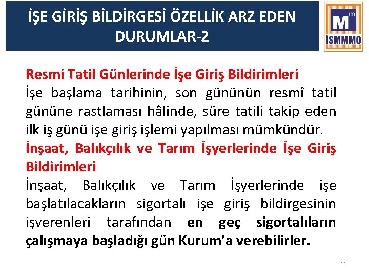 İŞE GİRİŞ BİLDİRGESİ ÖZELLİK ARZ EDEN DURUMLAR-2 Resmi Tatil Günlerinde İşe Giriş Bildirimleri İşe