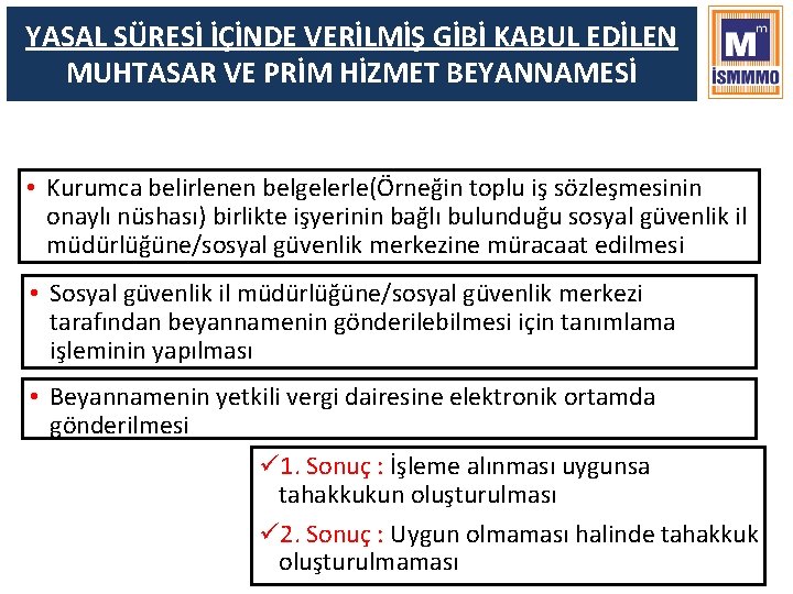 YASAL SÜRESİ İÇİNDE VERİLMİŞ GİBİ KABUL EDİLEN MUHTASAR VE PRİM HİZMET BEYANNAMESİ • Kurumca