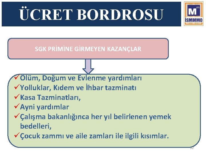 ÜCRET BORDROSU SGK PRİMİNE GİRMEYEN KAZANÇLAR üÖlüm, Doğum ve Evlenme yardımları üYolluklar, Kıdem ve