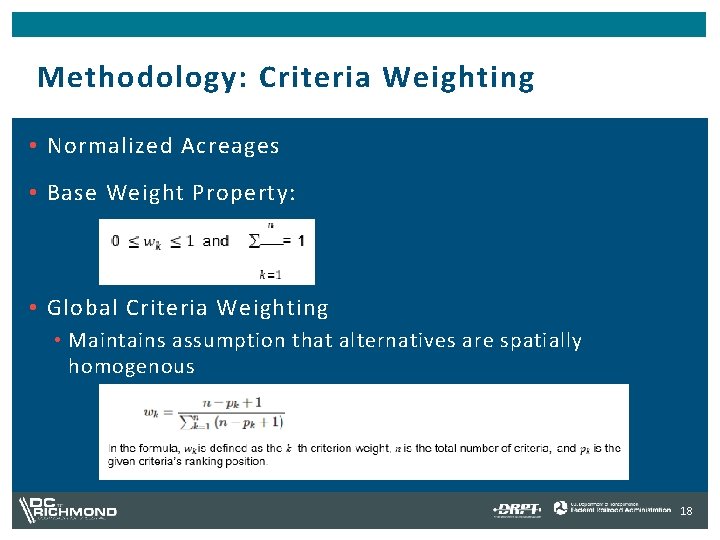 Methodology: Criteria Weighting • Normalized Acreages • Base Weight Property: • Global Criteria Weighting