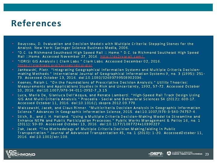 References • • • Bouyssou, D. Evaluation and Decision Models with Multiple Criteria: Stepping