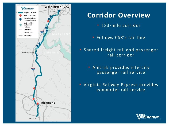 Corridor Overview • 123 -mile corridor • Follows CSX’s rail line • Shared freight