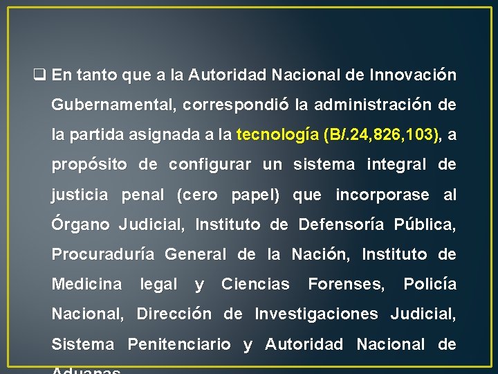 q En tanto que a la Autoridad Nacional de Innovación Gubernamental, correspondió la administración