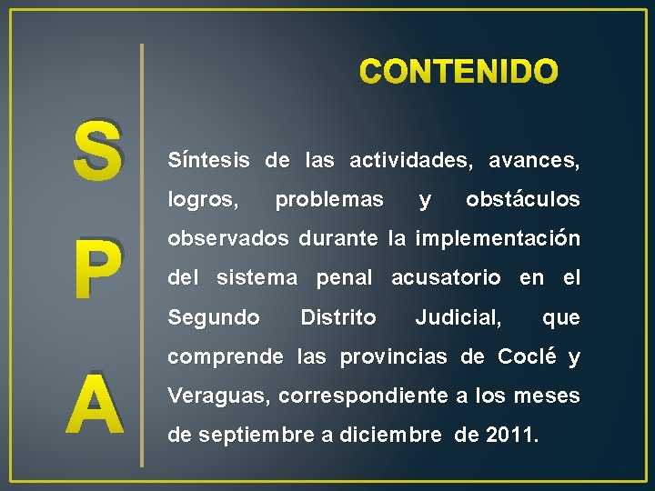 CONTENIDO S P A Síntesis de las actividades, avances, logros, problemas y obstáculos observados