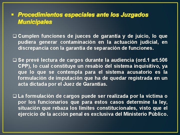 § Procedimientos especiales ante los Juzgados Municipales q Cumplen funciones de jueces de garantía