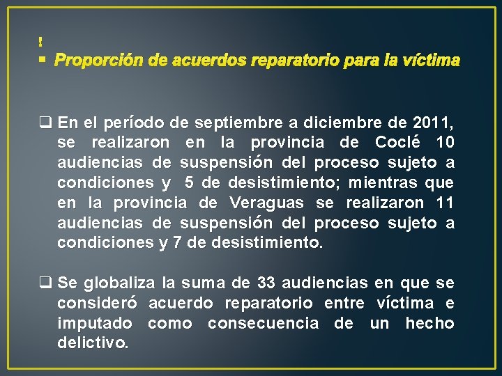  § Proporción de acuerdos reparatorio para la víctima q En el período de