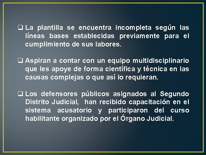 q La plantilla se encuentra incompleta según las líneas bases establecidas previamente para el