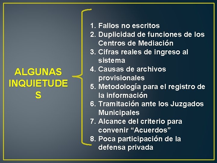 ALGUNAS INQUIETUDE S 1. Fallos no escritos 2. Duplicidad de funciones de los Centros