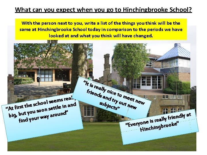What can you expect when you go to Hinchingbrooke School? With the person next